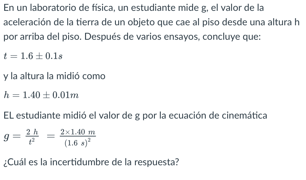 En un laboratorio de física, un estudiante mide g, el valor de la aceleración de la tierra de un objeto que cae al piso desde