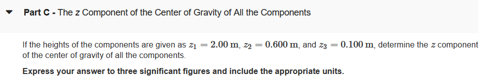 Part C - The \( z \) Component of the Center of Gravity of All the Components
If the heights of the components are given as \