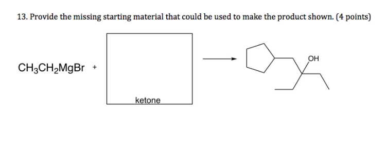 Solved 12. Provide the missing starting material that could | Chegg.com