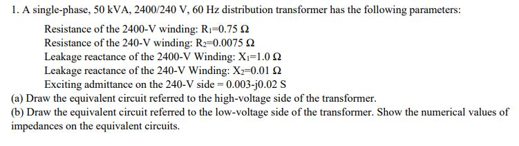 Solved 1. A single-phase, 50 kVA, 2400/240 V, 60 Hz | Chegg.com