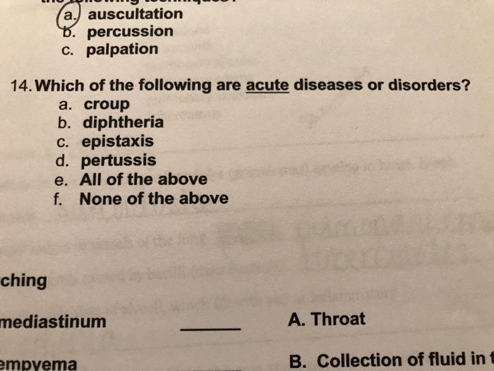 Solved a.) auscultation percussion c. palpation 14. Which of