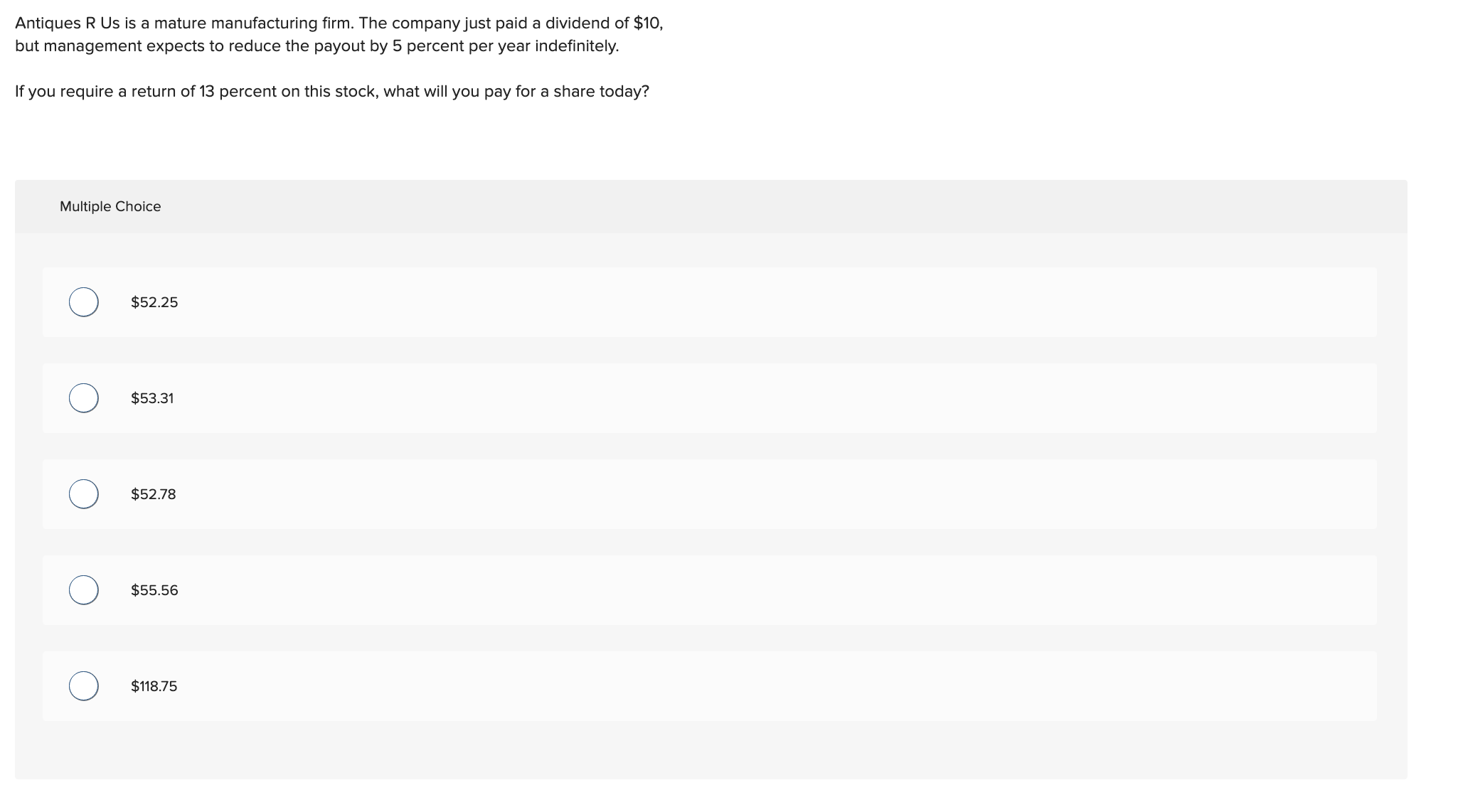 Antiques R Us is a mature manufacturing firm. The