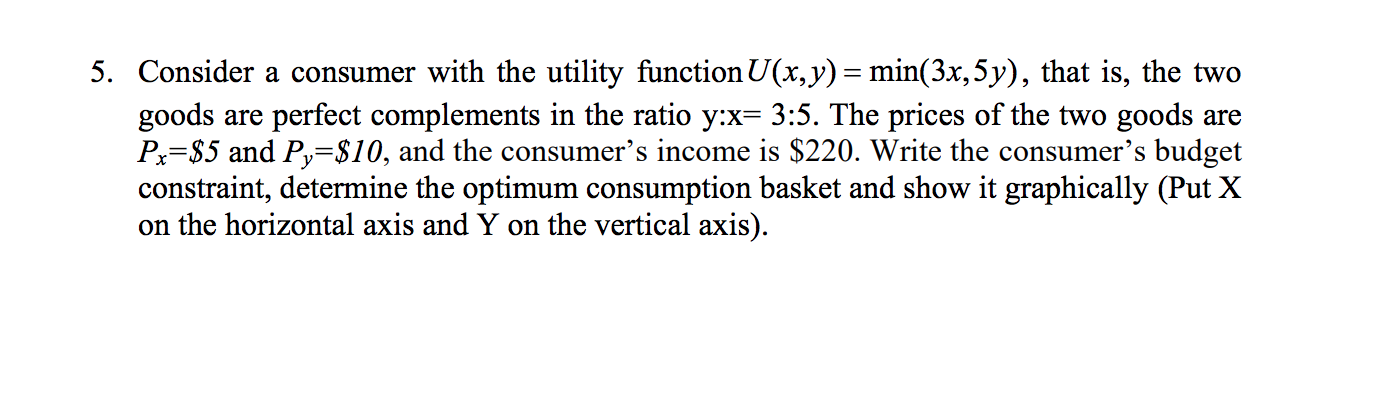 Solved 5. Consider a consumer with the utility function | Chegg.com