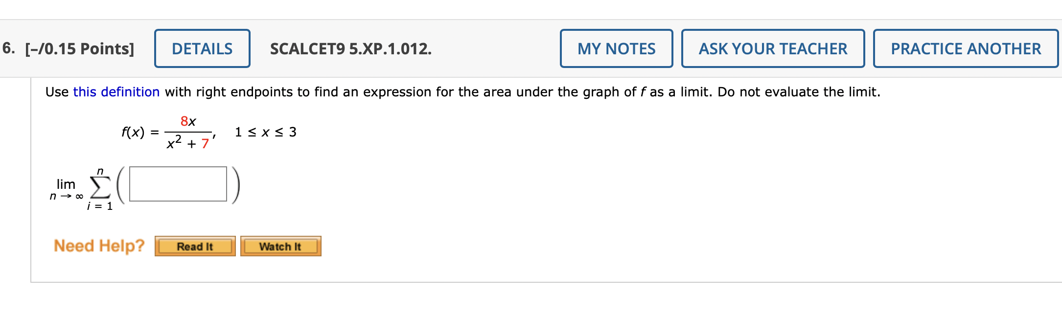 SCALCET9 5.XP.1.012.
MY NOTES
6. [-/0.15 Points] DETAILS
ASK YOUR TEACHER
Use this definition with right endpoints to find an