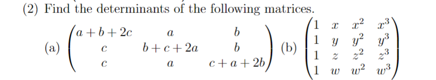 Solved (2) Find The Determinants Of The Following Matrices. | Chegg.com