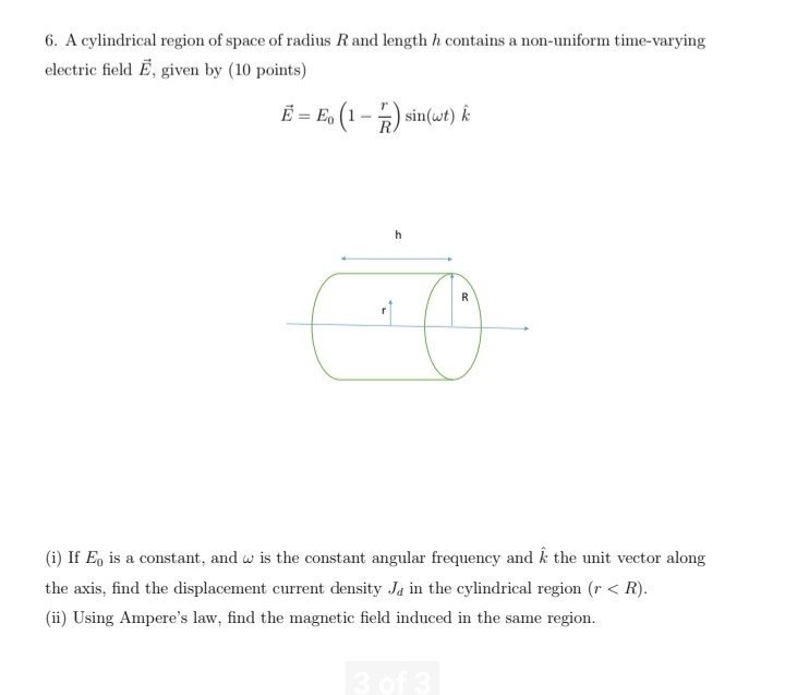 Solved 6 A Cylindrical Region Of Space Of Radius R And L Chegg Com