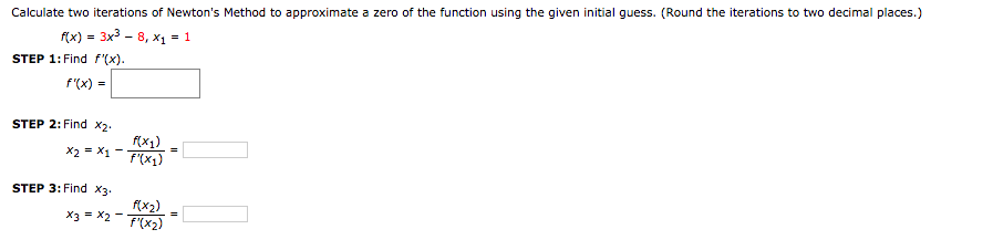 Solved Calculate two iterations of Newton's Method to | Chegg.com