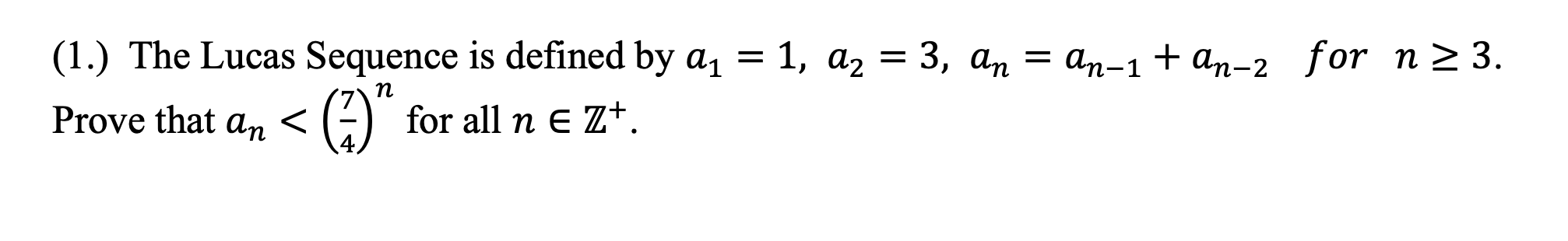 Solved (1.) The Lucas Sequence is defined by aj = 1, az = 3, | Chegg.com