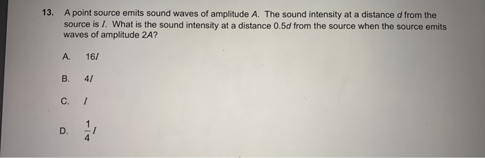 Solved 13. A point source emits sound waves of amplitude A. | Chegg.com