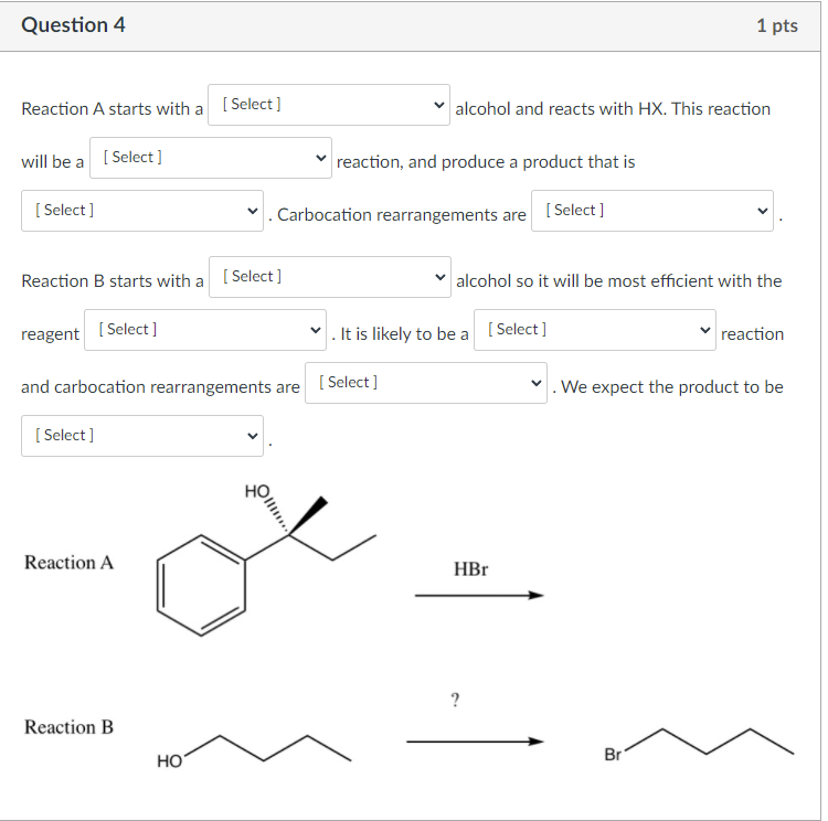 Solved Question 4 1 pts Reaction A starts with a [Select] | Chegg.com