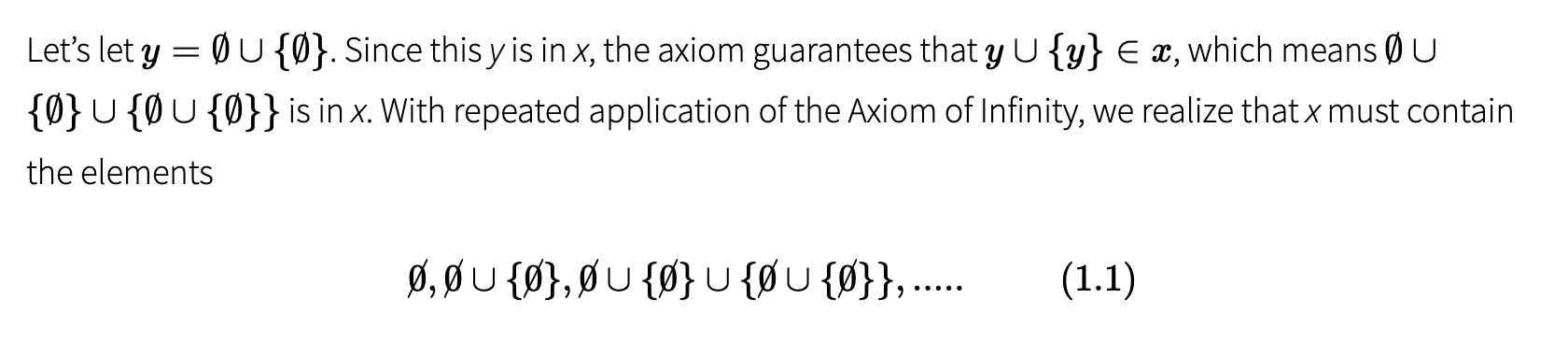 Lets let \( y=\emptyset \cup\{\emptyset\} \). Since this \( y \) is in \( x \), the axiom guarantees that \( y \cup\{y\} \in