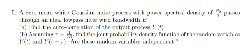 Solved 5. A zero mean white Gaussian noise process with | Chegg.com
