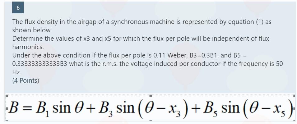 Solved 6 The flux density in the airgap of a synchronous | Chegg.com
