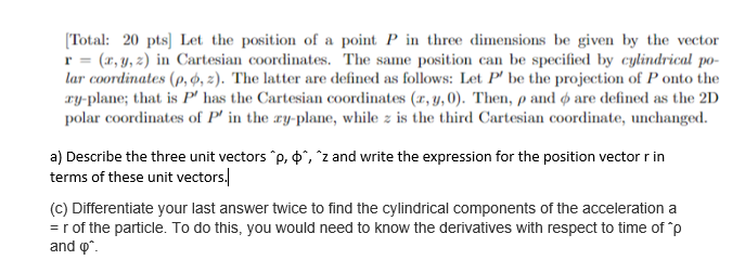 Solved [Total: 20 pts) Let the position of a point P in | Chegg.com