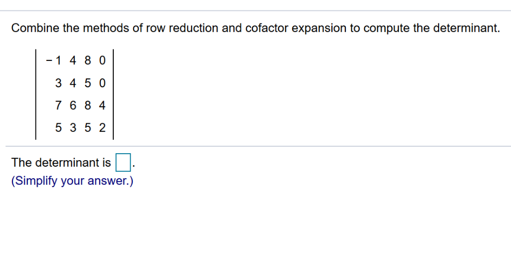 Solved Combine the methods of row reduction and cofactor Chegg