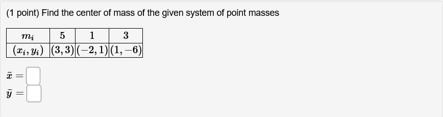 Solved (1 point) Find the center of mass of the given system | Chegg.com