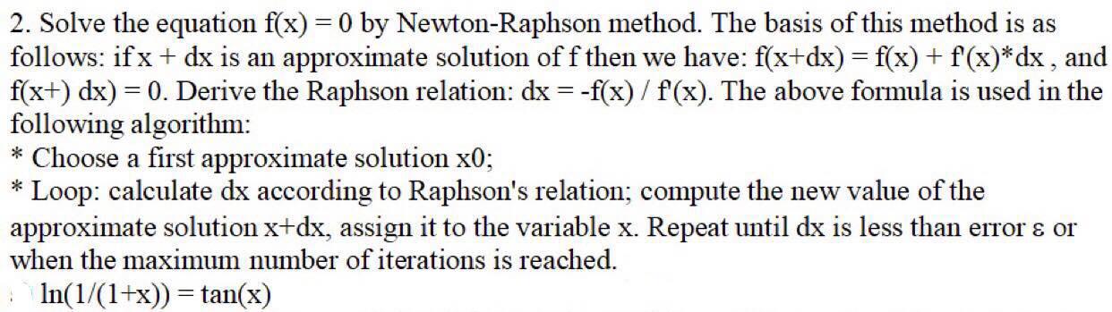 Solved 2. Solve the equation f(x)=0 by Newton-Raphson | Chegg.com