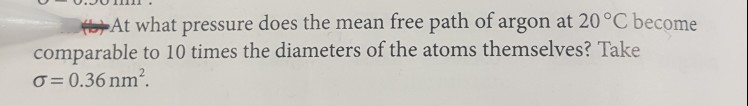 Solved At What Pressure Does The Mean Free Path Of Argon At | Chegg.com