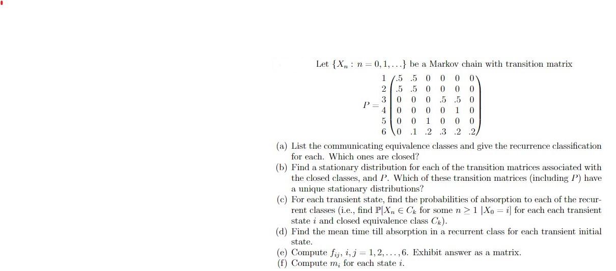 Let {Xn:n=0,1,…} be a Markov chain with transition | Chegg.com