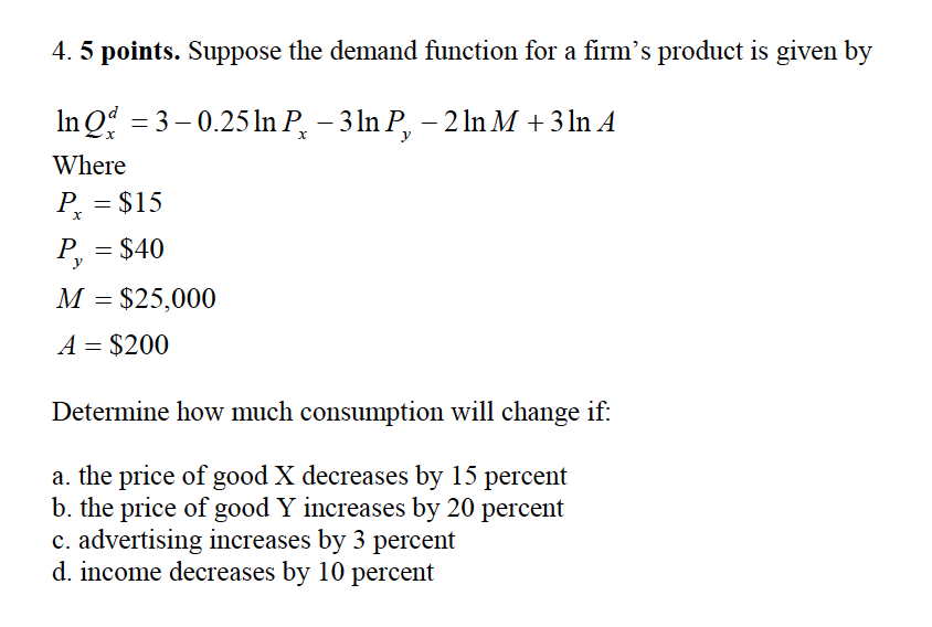 Solved 4. 5 points. Suppose the demand function for a firm's | Chegg.com