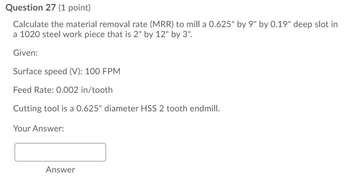 Solved Question 27 (1 Point) Calculate The Material Removal | Chegg.com