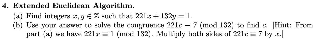 Solved 4. Extended Euclidean Algorithm. (a) Find integers | Chegg.com