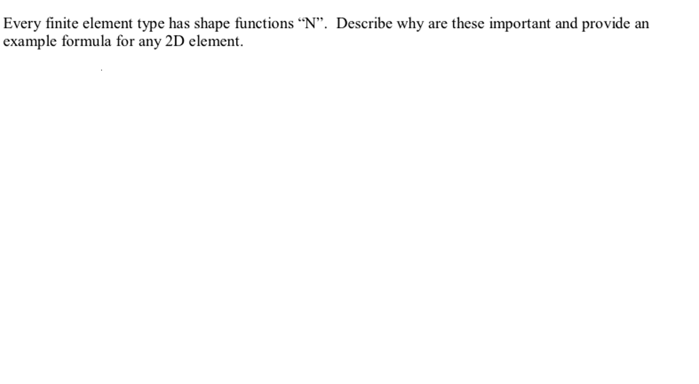 Solved Every finite element type has shape functions 