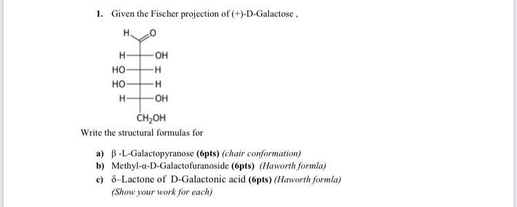 Solved 1. Given the Fischer projection of (+)-D-Galactose, H | Chegg.com