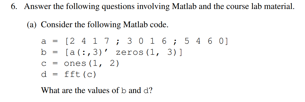 Solved 6. Answer the following questions involving Matlab | Chegg.com