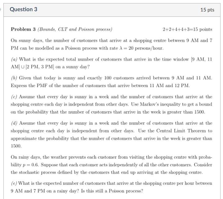 Solved Question 3 15 Pts Problem 3 Bounds Clt And Poiss Chegg Com