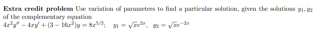 Solved Extra credit problem Use variation of parameters to | Chegg.com