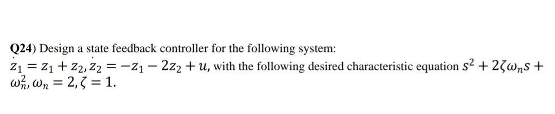 Solved Q24) Design a state feedback controller for the | Chegg.com