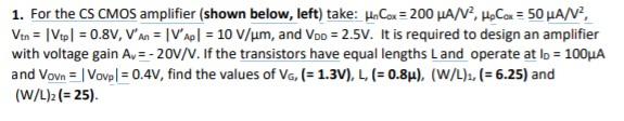 Solved 1. For the CS CMOS amplifier (shown below, left) | Chegg.com