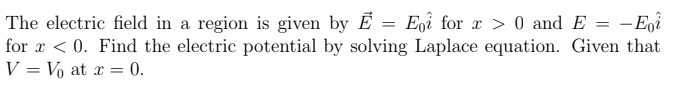 Solved The electric field in a region is given by E=E0i^ for | Chegg.com