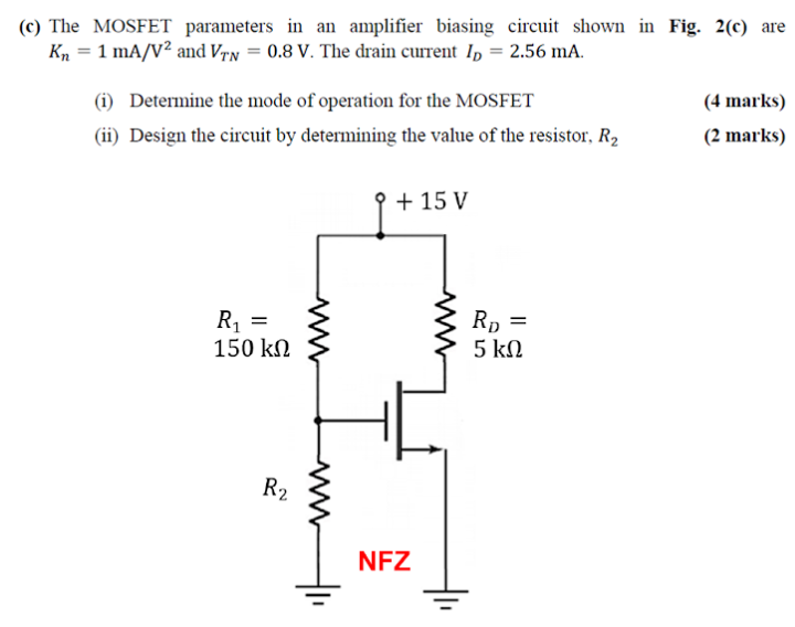 Solved (c) The MOSFET Parameters In An Amplifier Biasing | Chegg.com