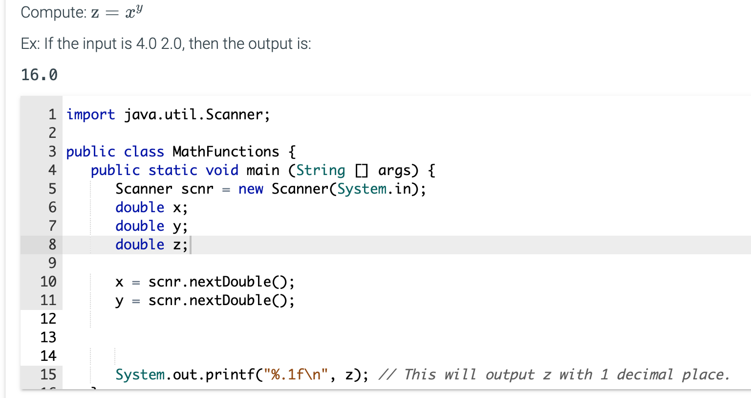 Solved Compute: z=xy Ex: If the input is 4.02.0, then the | Chegg.com