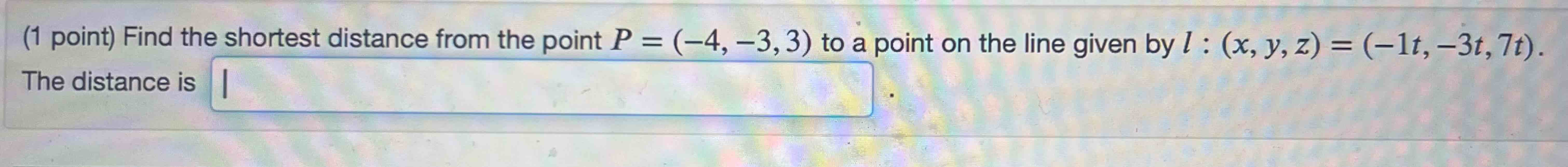 Solved by an EXPERT (1 ﻿point) ﻿Find the shortest distance from the ...