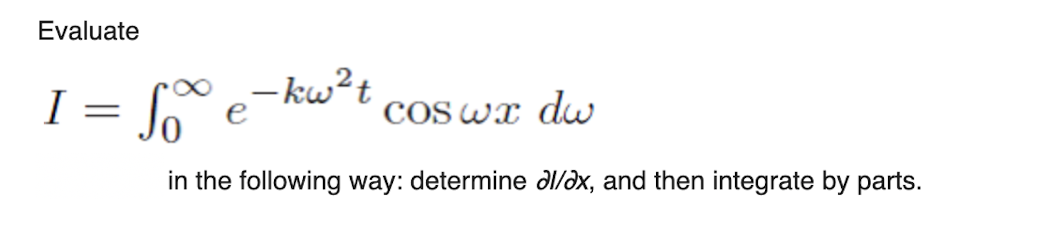 Solved Evaluate I = So - kwat e COS wr dw WI in the | Chegg.com