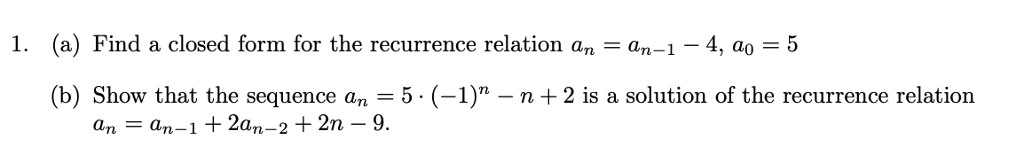 Solved 1. (a) Find A Closed Form For The Recurrence Relation | Chegg.com