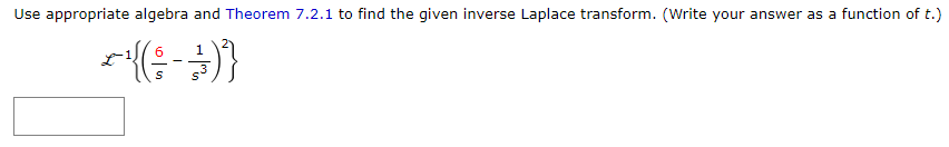 Solved Use appropriate algebra and Theorem 7.2.1 to find the | Chegg.com