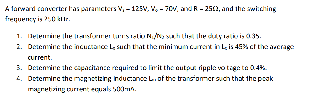 Solved A forward converter has parameters Vs=125 V,V0=70 V, | Chegg.com