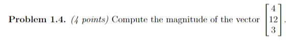 Solved Problem 1.4. (4 ﻿points) ﻿Compute the magnitude of | Chegg.com