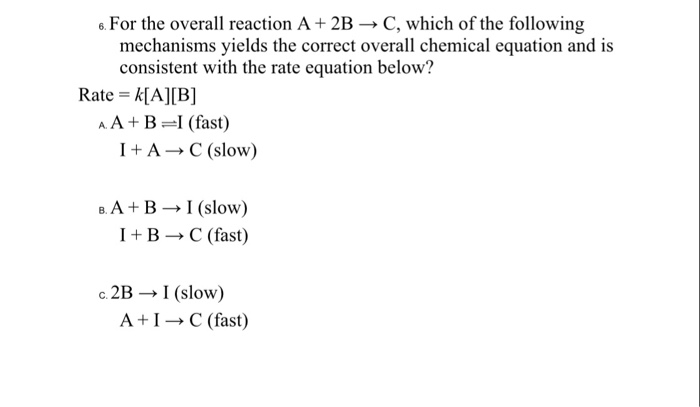 Solved For the overall reaction A+2B -»C, which of the | Chegg.com