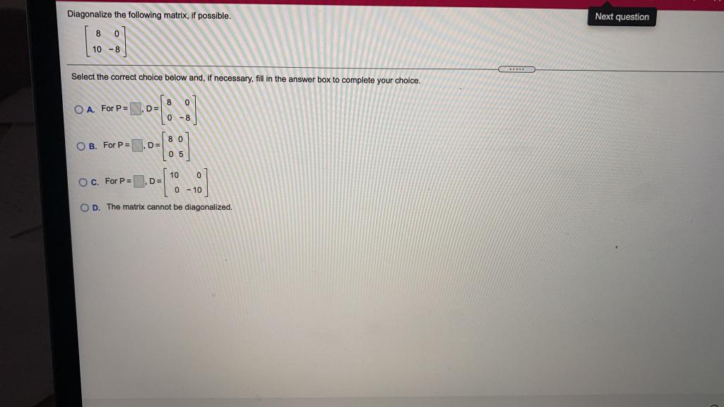 Solved Diagonalize the following matrix, if possible. Next | Chegg.com