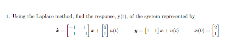 Solved 1. Using the Laplace method, find the response, y(t), | Chegg.com