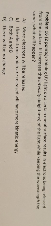 Solved Problem 16 (2 points): Shining UV light on a certain | Chegg.com