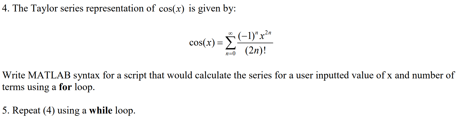 Solved 4. The Taylor series representation of cos(x) is | Chegg.com