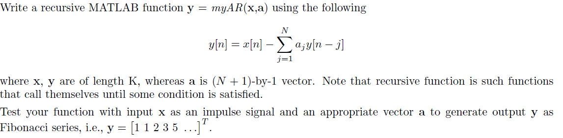 Write a recursive MATLAB function y = myAR(x,a) using | Chegg.com
