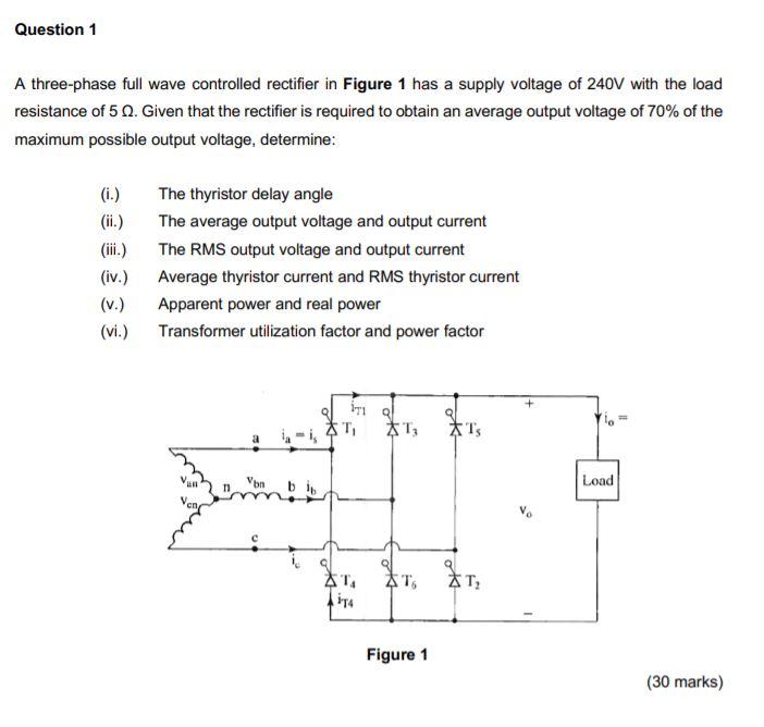 Solved Question 1 A three-phase full wave controlled | Chegg.com