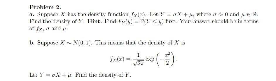 Solved Problem 2. a. Suppose X has the density function | Chegg.com